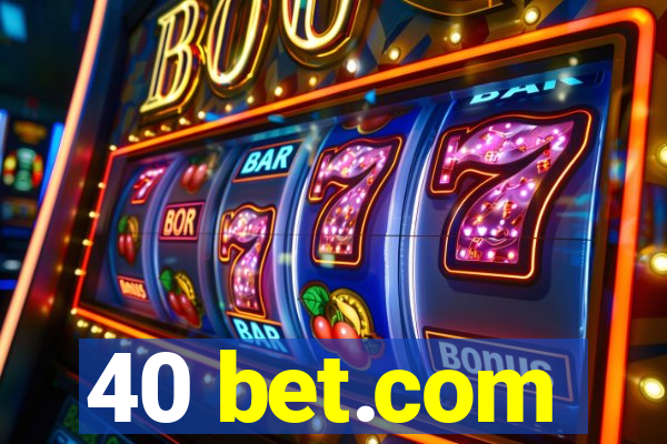 40 bet.com